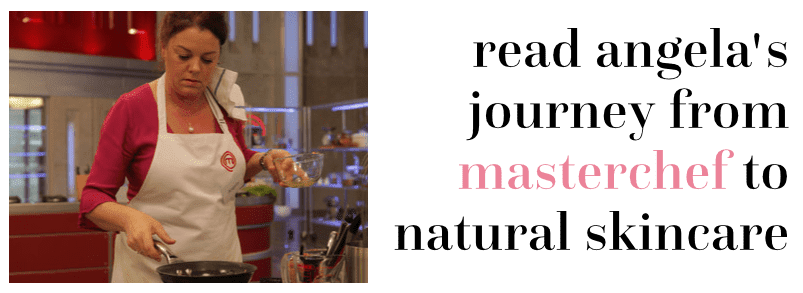 read about angela's journey from masterchef to natural skincare